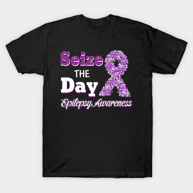 epilepsy seize the day t shirt